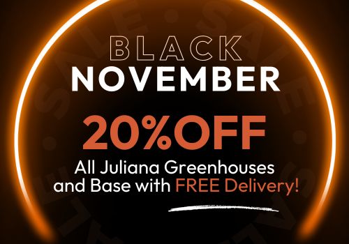 20 Percent Off New Juliana Greenhouse Range